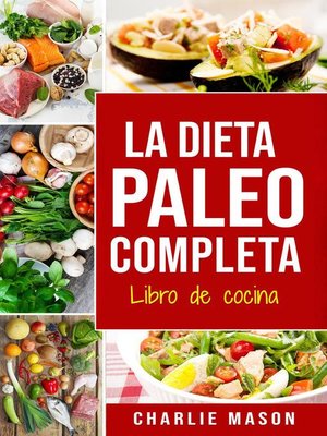 cover image of La Dieta Paleo Completa Libro de cocina En Español/The Paleo Complete Diet Cookbook In Spanish